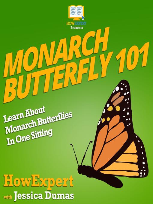 Title details for Monarch Butterfly 101 by HowExpert - Available